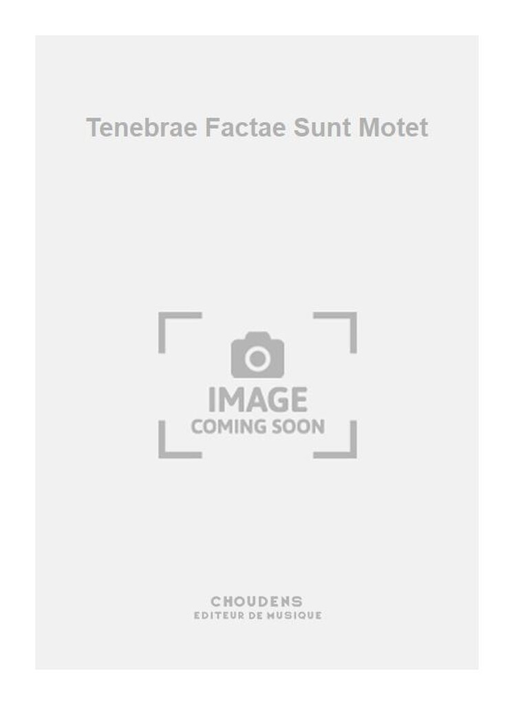 Tenebrae Factae Sunt Motet